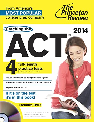 Cracking the ACT with 4 Practice Tests & DVD, 2014 Edition (College Test Preparation)