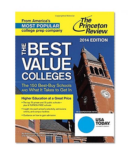 The Best Value Colleges, 2014 Edition: The 150 Best-Buy Schools and What It Takes to Get In (College Admissions Guides)