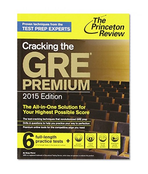 Cracking the GRE Premium Edition with 6 Practice Tests, 2015 (Graduate School Test Preparation)