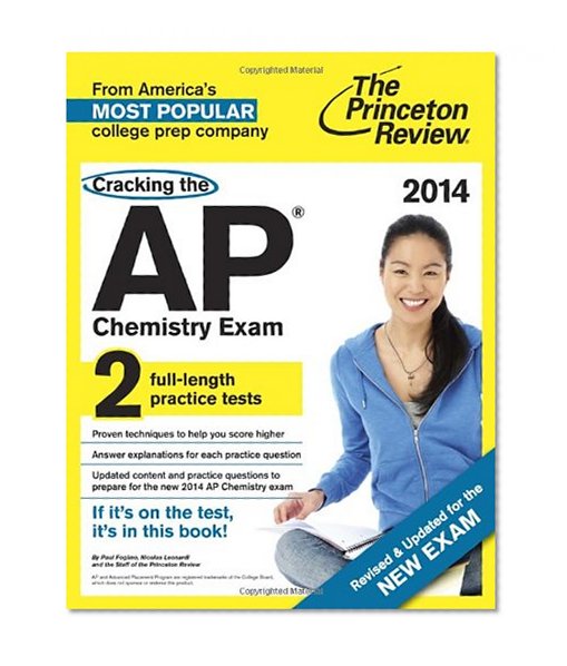 Cracking the AP Chemistry Exam, 2014 Edition (Revised) (College Test Preparation)