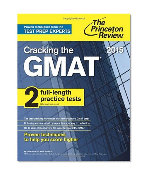 Cracking the GMAT with 2 Computer-Adaptive Practice Tests, 2015 Edition (Graduate School Test Preparation)