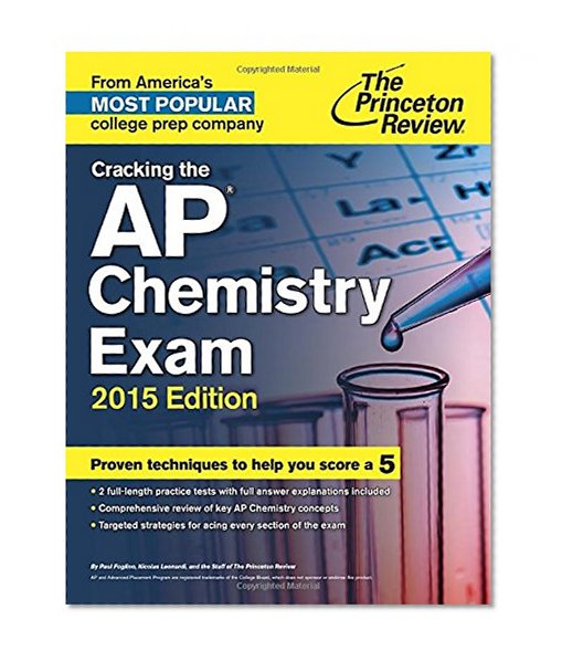 Cracking the AP Chemistry Exam, 2015 Edition (College Test Preparation)