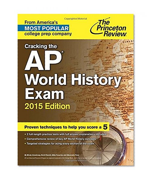 Cracking the AP World History Exam, 2015 Edition (College Test Preparation)