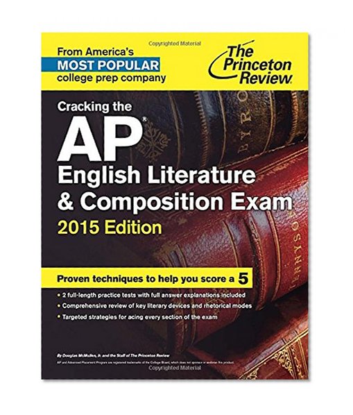 Cracking the AP English Literature & Composition Exam, 2015 Edition (College Test Preparation)