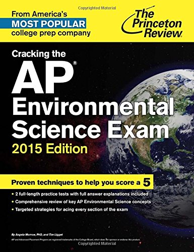 Cracking the AP Environmental Science Exam, 2015 Edition (College Test Preparation)
