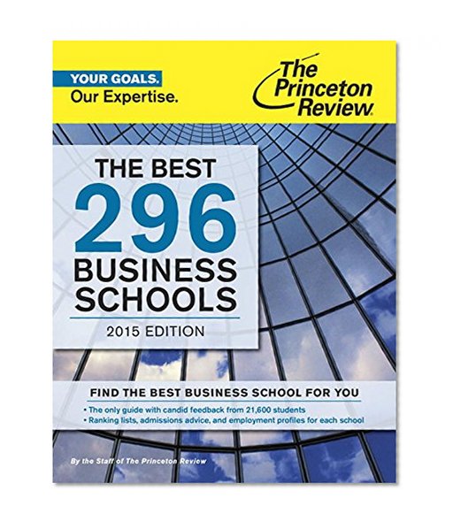 The Best 296 Business Schools, 2015 Edition (Graduate School Admissions Guides)