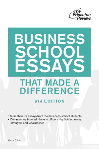 Business School Essays That Made a Difference, 6th Edition (Graduate School Admissions Guides)