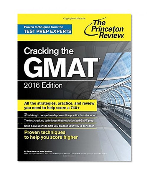 Cracking the GMAT with 2 Computer-Adaptive Practice Tests, 2016 Edition (Graduate School Test Preparation)