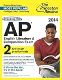 The Princeton Review Cracking the Ap English Literature & Composition Exam 2014: 2 Full-length Practice Tests With Detailed Explanations