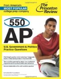 550 AP U.S. Government & Politics Practice Questions (College Test Preparation)