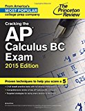 Cracking the AP Calculus BC Exam, 2015 Edition (College Test Preparation)