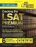 Cracking the LSAT Premium Edition with 6 Practice Tests, 2015 (Graduate School Test Preparation)
