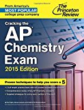 Cracking the AP Chemistry Exam, 2015 Edition (College Test Preparation)