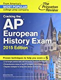 Cracking the AP European History Exam, 2015 Edition (College Test Preparation)
