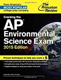 Cracking the AP Environmental Science Exam, 2015 Edition (College Test Preparation)