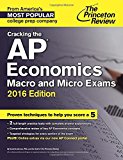 Cracking the AP Economics Macro & Micro Exams, 2016 Edition (College Test Preparation)