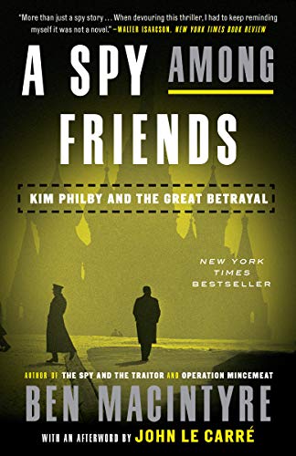 Book Cover A Spy Among Friends: Kim Philby and the Great Betrayal