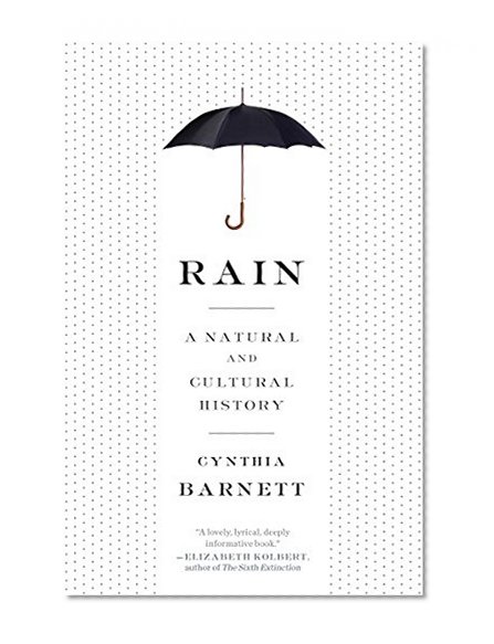 Rain: A Natural and Cultural History