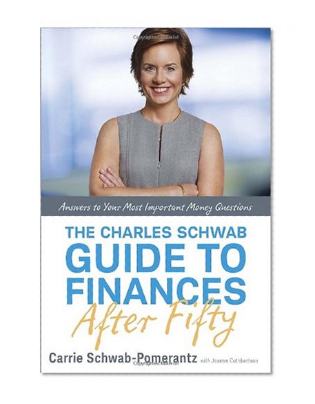 Book Cover The Charles Schwab Guide to Finances After Fifty: Answers to Your Most Important Money Questions