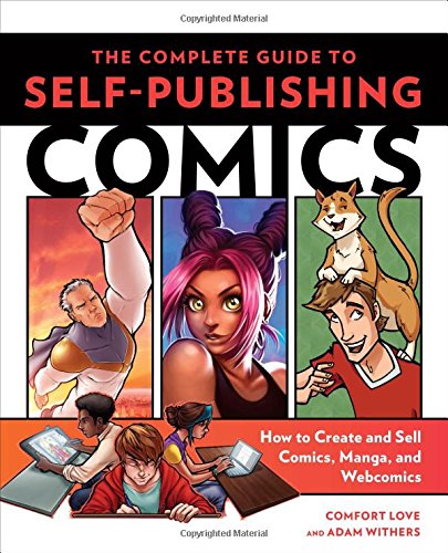 Book Cover The Complete Guide to Self-Publishing Comics: How  to Create and Sell Comic Books, Manga, and Webcomics