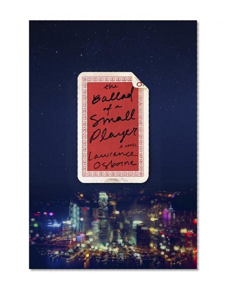 Book Cover The Ballad of a Small Player: A Novel