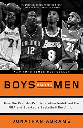 Book Cover Boys Among Men: How the Prep-to-Pro Generation Redefined the NBA and Sparked a Basketball Revolution