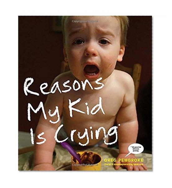 Reasons My Kid Is Crying