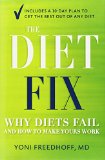 The Diet Fix: Why Diets Fail and How to Make Yours Work