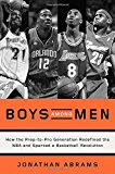 Boys Among Men: How the Prep-to-Pro Generation Redefined the NBA and Sparked a Basketball Revolution