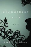 Bradstreet Gate: A Novel