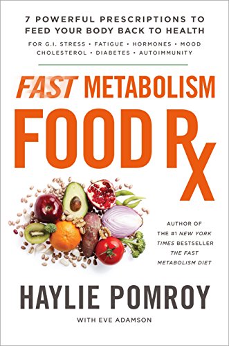 Book Cover Fast Metabolism Food Rx: 7 Powerful Prescriptions to Feed Your Body Back to Health