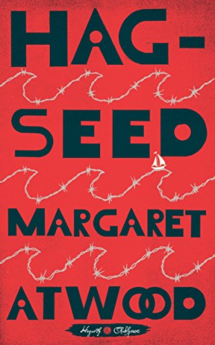 Hag-Seed: William Shakespeare's The Tempest Retold: A Novel (Hogarth Shakespeare)
