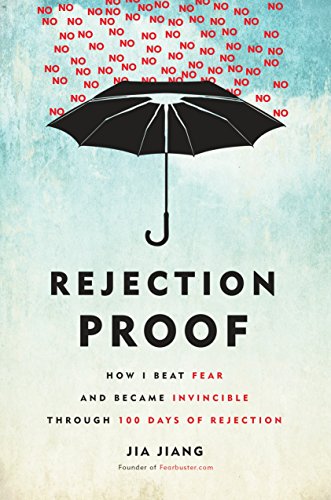 Book Cover Rejection Proof: How I Beat Fear and Became Invincible Through 100 Days of Rejection