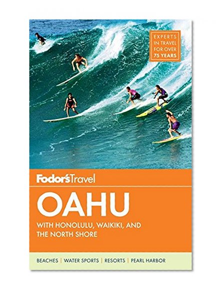 Fodor's Oahu: with Honolulu, Waikiki & the North Shore (Full-color Travel Guide)
