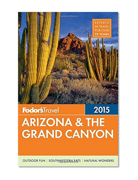 Fodor's Arizona & the Grand Canyon 2015 (Full-color Travel Guide)