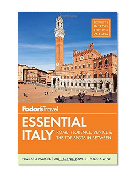 Fodor's Essential Italy: Rome, Florence, Venice & the Top Spots in Between (Full-color Travel Guide)