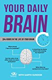 Your Daily Brain: 24 Hours in the Life of Your Brain