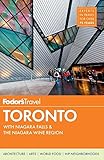 Fodor's Toronto: with Niagara Falls & the Niagara Wine Region (Full-color Travel Guide)