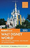 Fodor's Walt Disney World 2015: with Universal, SeaWorld & the Best of Central Florida (Full-color Travel Guide)