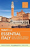 Fodor's Essential Italy: Rome, Florence, Venice & the Top Spots in Between (Full-color Travel Guide)
