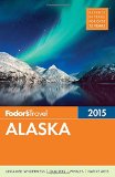 Fodor's Alaska 2015 (Full-color Travel Guide)