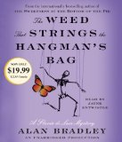 The Weed That Strings the Hangman's Bag: A Flavia de Luce Mystery