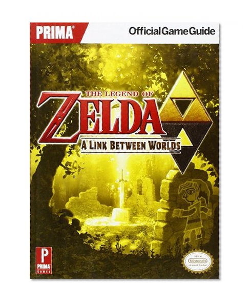 The Legend of Zelda: A Link Between Worlds: Prima Official Game Guide (Prima Official Game Guides)