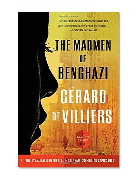 The Madmen of Benghazi: A Malko Linge Novel