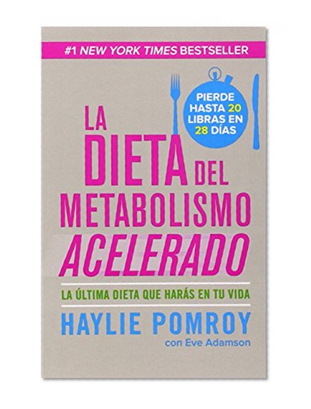 La dieta del metabolismo acelerado: Come más, pierde más (Spanish Edition)