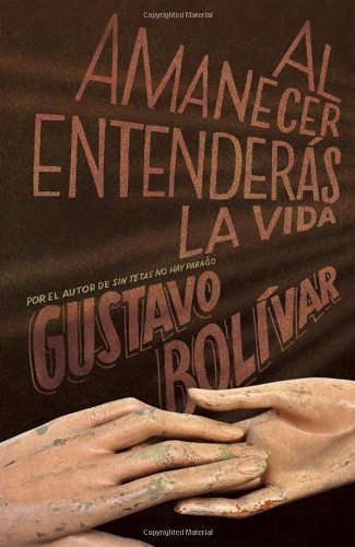 Al amanecer entenderÃ¡s la vida (Vintage Espanol) (Spanish Edition)