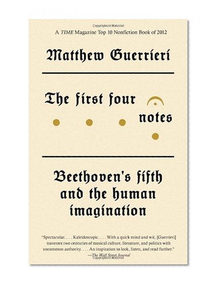 The First Four Notes: Beethoven's Fifth and the Human Imagination