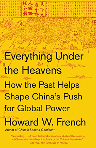 Book Cover Everything Under the Heavens: How the Past Helps Shape China's Push for Global Power