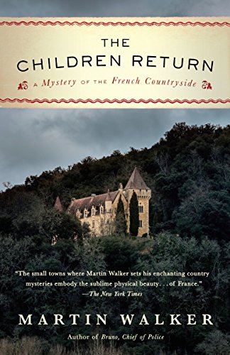 Book Cover The Children Return: A Mystery of the French Countryside (Bruno, Chief of Police Series)