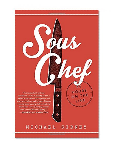 Book Cover Sous Chef: 24 Hours on the Line